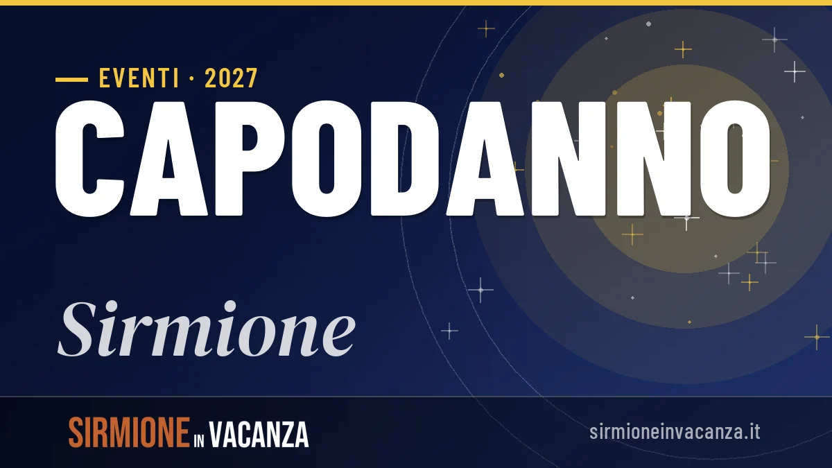 Capodanno 2027 a Sirmione: guida completa tra tradizioni e natura