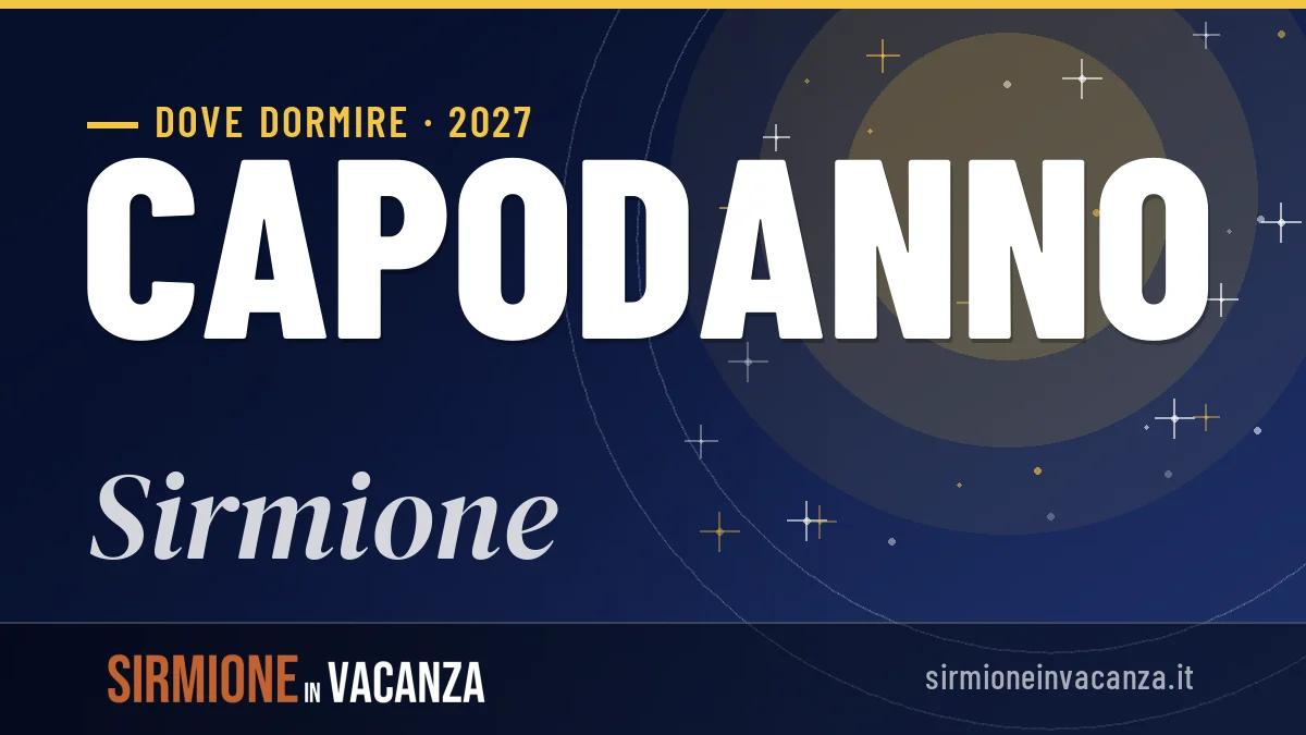 Dove dormire a Sirmione per Capodanno 2027: zone e consigli utili
