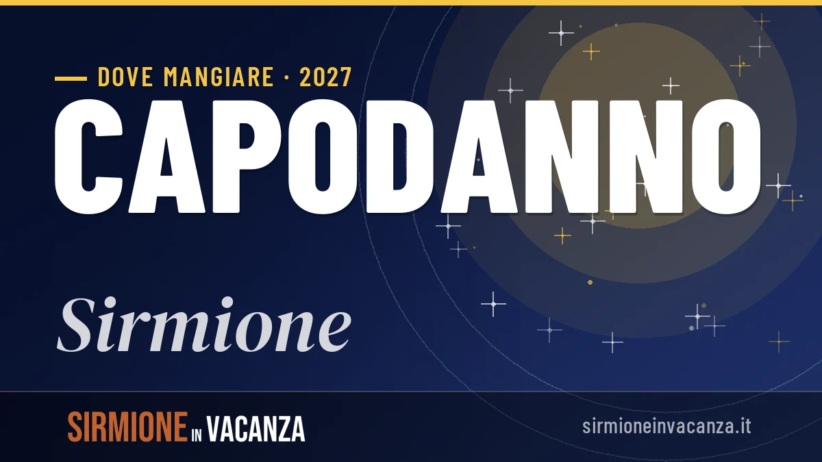 Dove mangiare a Sirmione a Capodanno 2027: indirizzi e consigli